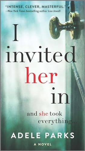 I Invited Her In: An Explosive Psychological Thriller and Deeply Emotional Family Drama