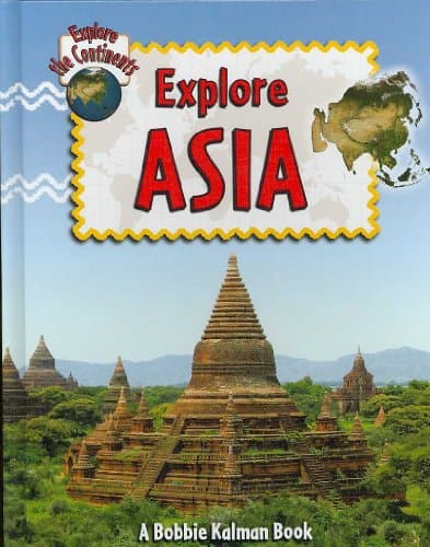 Book cover for Explore Asia (Explore the Continents, 3) by Kalman, Bobbie
