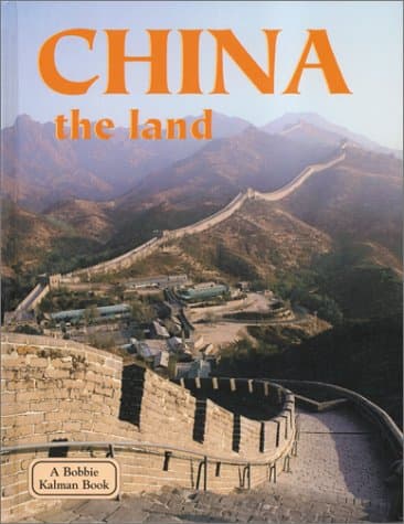 Book cover for China the Land: The Land (Lands, Peoples, and Cultures) by Kalman, Bobbie