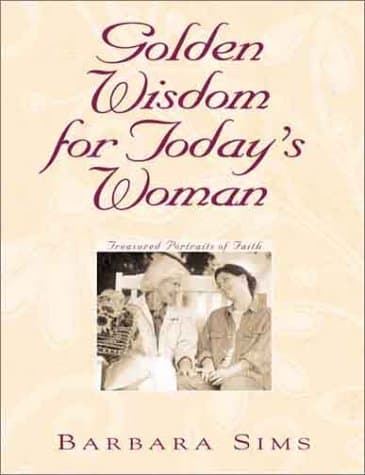 Book cover for Golden Wisdom for Today's Woman: Treasured Portraits of Faith by Barbara Sims