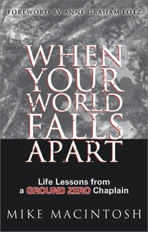 Book cover for When Your World Falls Apart: Life Lessons from a Ground Zero Chaplain by Lotz, Anne Graham