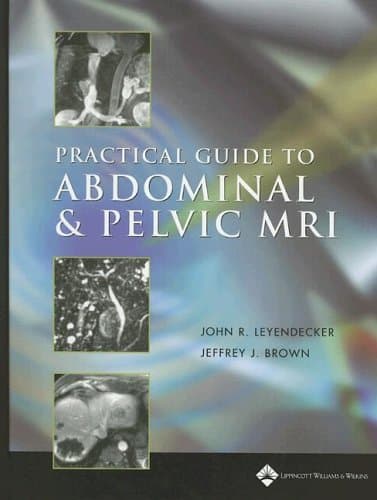 Book cover for Practical Guide to Abdominal and Pelvic Mri by Leyendecker, John R., M.D.
