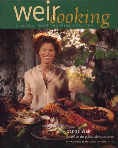 Book cover for Weir Cooking: Recipes from the Wine Country by Weir, Joanne