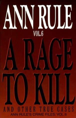 Book cover for A Rage to Kill: And Other True Cases by Rule, Ann