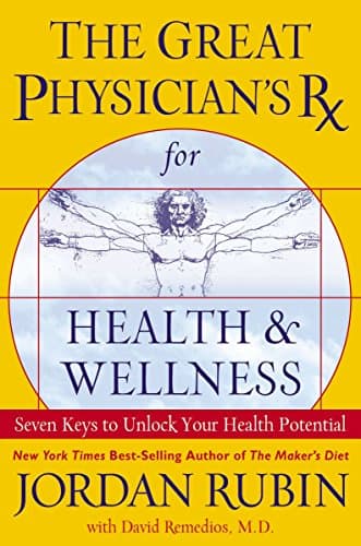 The Great Physician's RX for Health & Wellness: Seven Keys to Unlock Your Health Potential