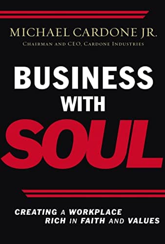 Book cover for Business With Soul: Creating a Workplace Rich in Faith and Values by Cardone, Michael