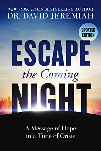 Book cover for Escape the Coming Night: A Message of Hope in a Time of Crisis by Jeremiah, Dr. David
