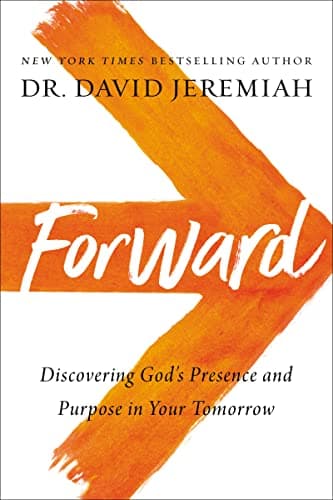 Book cover for Forward: Discovering God’s Presence and Purpose in Your Tomorrow by Jeremiah, Dr. David