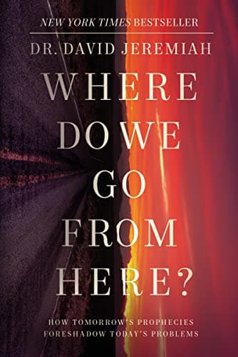 Book cover for Where Do We Go from Here?: How Tomorrow's Prophecies Foreshadow Today's Problems by Jeremiah, Dr. David