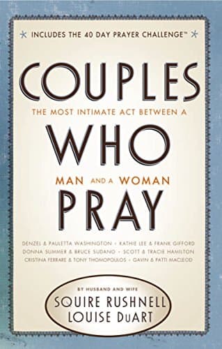 Book cover for Couples Who Pray: The Most Intimate Act Between a Man and a Woman by Rushnell, Squire