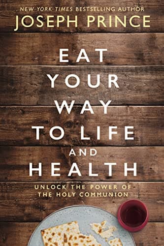 Book cover for Eat Your Way to Life and Health: Unlock the Power of the Holy Communion by Prince, Joseph