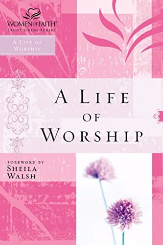 Book cover for WOF: A LIFE OF WORSHIP (Women of Faith Study Guide Series) by Faith, Womenof