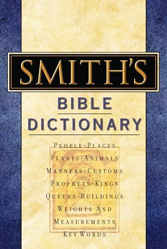 Book cover for Smith's Bible Dictionary: More than 6,000 Detailed Definitions, Articles, and Illustrations by Smith, William