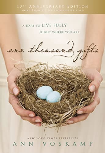 Book cover for One Thousand Gifts 10th Anniversary Edition: A Dare to Live Fully Right Where You Are by Voskamp, Ann