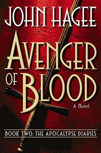 Book cover for Avenger of Blood: A Novel (Apocalypse Diaries, 2) by Hagee, John