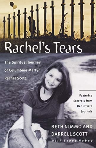 Book cover for Rachel's Tears: The Spiritual Journey of Columbine Martyr Rachel Scott by Beth Nimmo