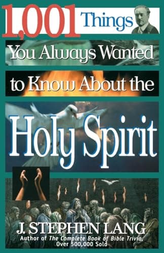 Book cover for 1,001 Things You Always Wanted to Know About the Holy Spirit by Lang, J. Stephen