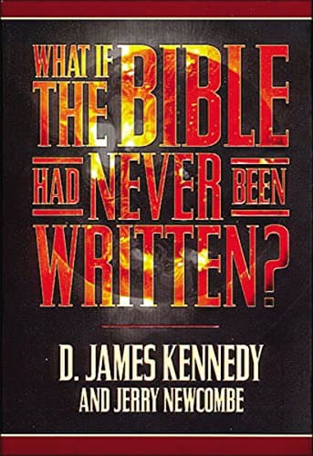 Book cover for What If the Bible Had Never Been Written? by Kennedy, D. James