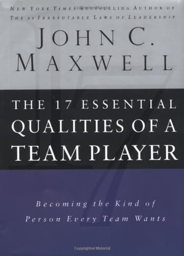 Book cover for The 17 Essential Qualities Of A Team Player: Becoming The Kind Of Person Every Team Wants by Maxwell, John C.