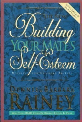 Book cover for The New Building Your Mate's Self-Esteem: Updated and Expanded Edition by Dennis Rainey