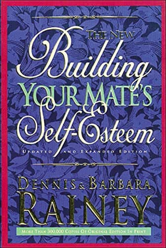 Book cover for The New Building Your Mate's Self-Esteem by Dennis Rainey