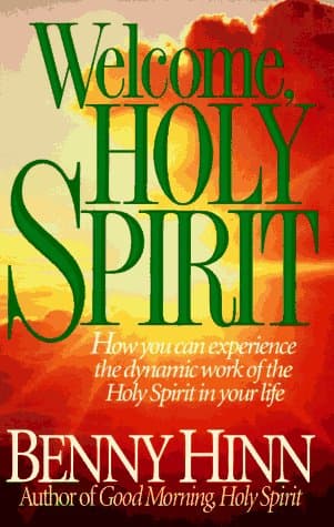 Book cover for Welcome, Holy Spirit: How You Can Experience the Dynamic Work of the Holy Spirit in Your Life by Hinn, Benny