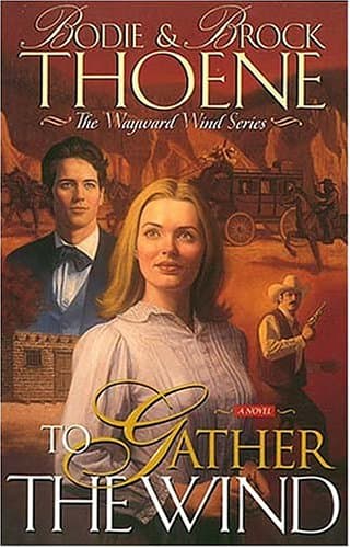 Book cover for To Gather the Wind (Wayward Wind Series/Bodie Thoene, Bk 2) by Thoene, Bodie