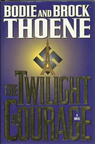 Book cover for The Twilight of Courage: A Novel by Bodie Thoene