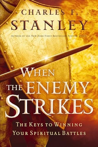 Book cover for When the Enemy Strikes: The Keys to Winning Your Spiritual Battles by Stanley, Charles F.