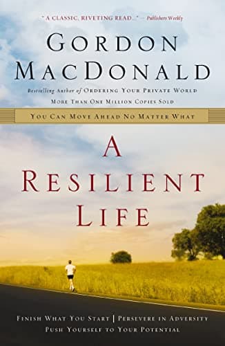 Book cover for A Resilient Life: You Can Move Ahead No Matter What by MacDonald, Gordon