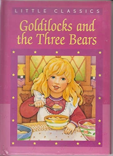Goldilocks and the three bears (Little classics)