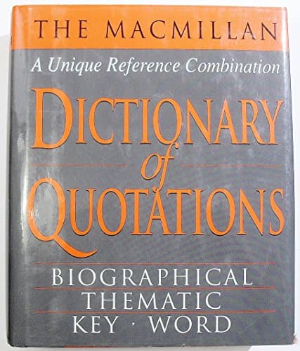 The Macmillan Dictionary of Quotations