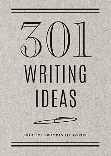 301 Writing Ideas - Second Edition: Creative Prompts to Inspire (Volume 28) (Creative Keepsakes, 28)