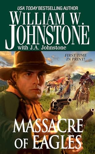 Book cover for Massacre of Eagles (Eagles # 16) by William W. Johnstone