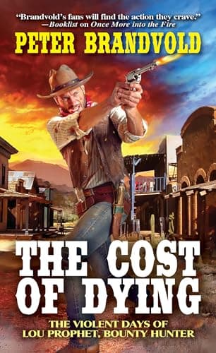 Book cover for The Cost of Dying (Lou Prophet, Bounty Hunter) by Brandvold, Peter