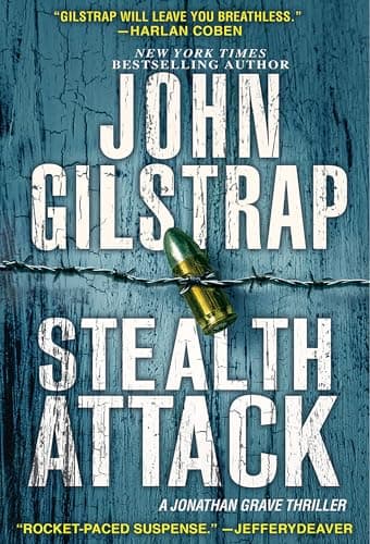 Book cover for Stealth Attack: An Exciting & Page-Turning Kidnapping Thriller (A Jonathan Grave Thriller) by Gilstrap, John