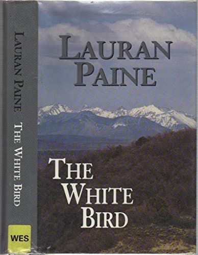 Book cover for The White Bird: A Western Story (Five Star First Edition Western Series) by Paine, Lauran