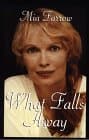 Book cover for What Falls Away by Farrow, Mia