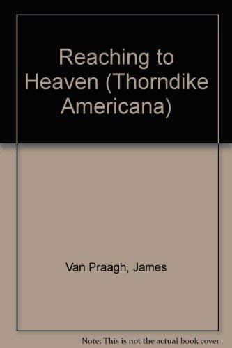 Book cover for Reaching to Heaven: A Spiritual Journey Through Life and Death by Van Praagh, James