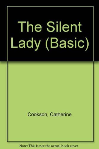 Book cover for The Silent Lady by Cookson, Catherine