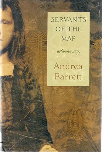 Book cover for Servants of the Map: Stories by Barrett, Andrea