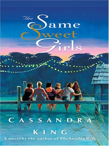 Book cover for The Same Sweet Girls by Cassandra King
