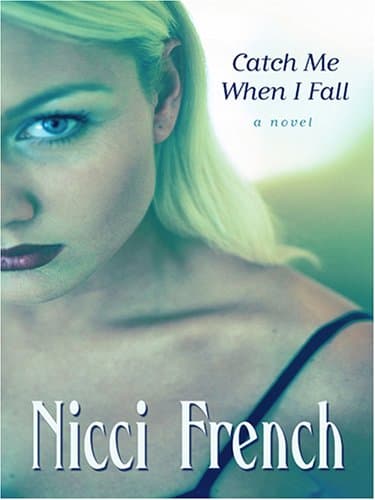 Book cover for Catch Me When I Fall by French, Nicci