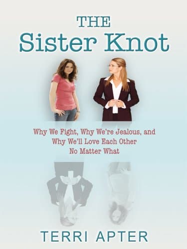 Book cover for The Sister Knot: Why We Fight, Why We're Jealous, and Why We'll Love Each Other No Matter What (Thorndike Press Large Print Nonfiction Series) by Apter, Terri