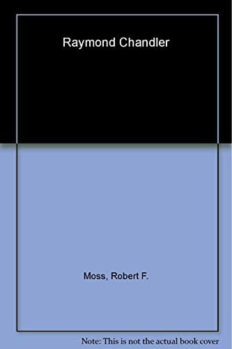 Book cover for Raymond Chandler: A Literary Reference by Moss, Robert F.