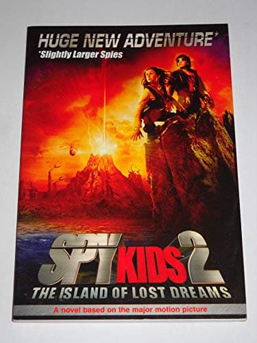 Book cover for Spy Kids 2: The Island of Lost Dreams: The Official Movie Storybook - Junior Novel by Thorpe, Kiki