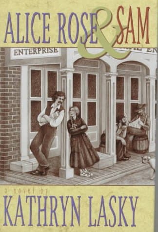 Book cover for Alice Rose & Sam: Alice Rose and Sam by Lasky, Kathryn