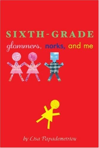 Book cover for Sixth-Grade Glommers, Norks, and Me by Papademetriou, Lisa