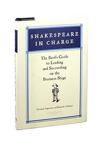 Book cover for Shakespeare in Charge: The Bard's Guide to Leading and Succeeding on the Business Stage by Augustine, Norman R.