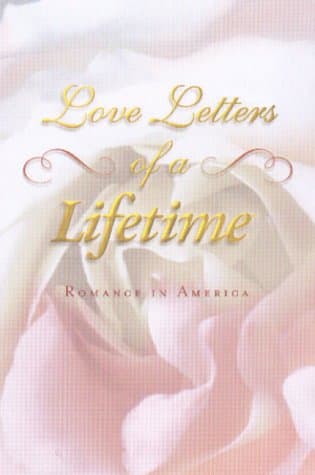 Book cover for Love Letters of a Lifetime: Romance in America by Reeve, Dana